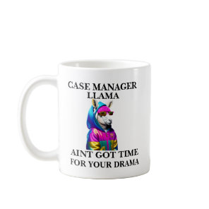 Case Manager Llama Aint Got Time For Your Drama Coffee Mug