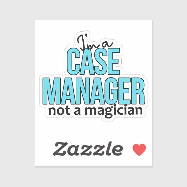 Case Manager Not a Magician Funny Nurse Quote Sticker (Sheet)