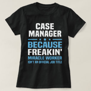 Case Manager T-Shirt