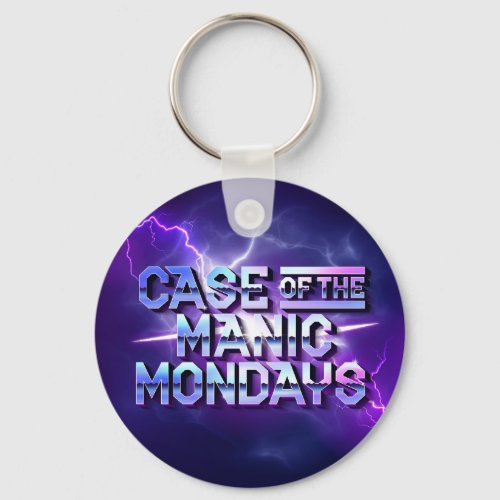 Case of the Manic Mondays Button Keychain