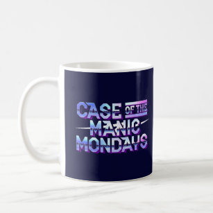 Case of the Manic Mondays Coffee Mug