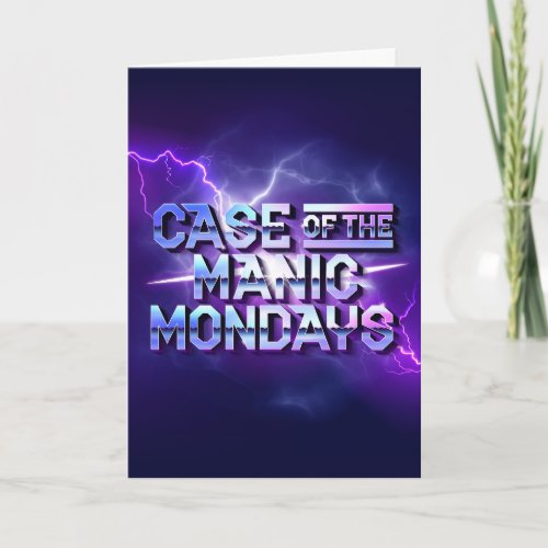 Case of the Manic Mondays  Folded Card