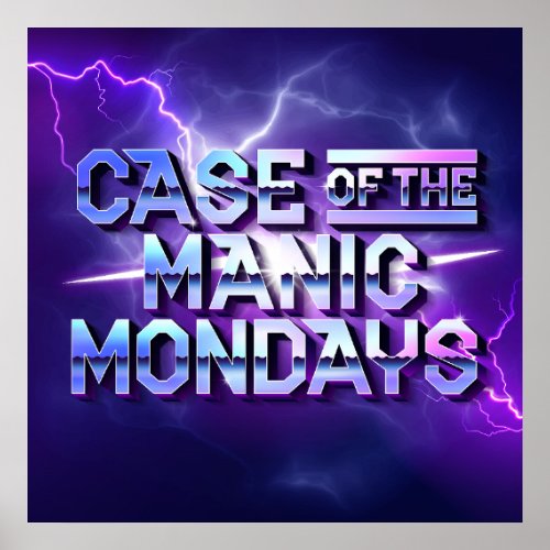 Case of the Manic Mondays Square Poster 24x24