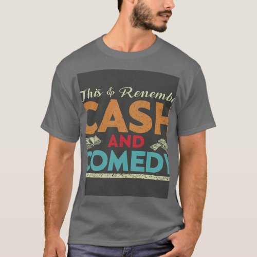CASH ANA COMEDY T_Shirt