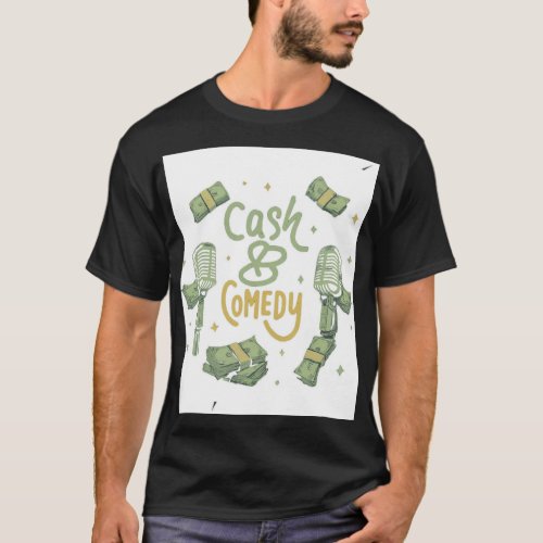 Cash and comedy  T_Shirt