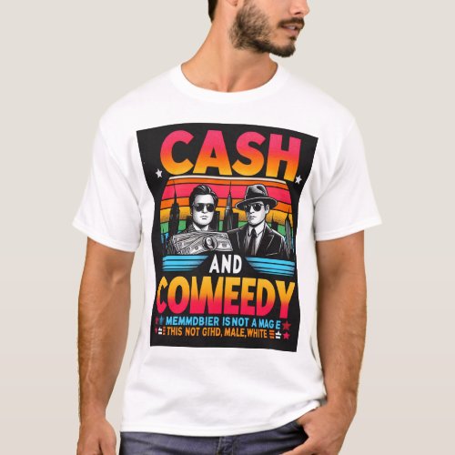 Cash and Comedy T_Shirt