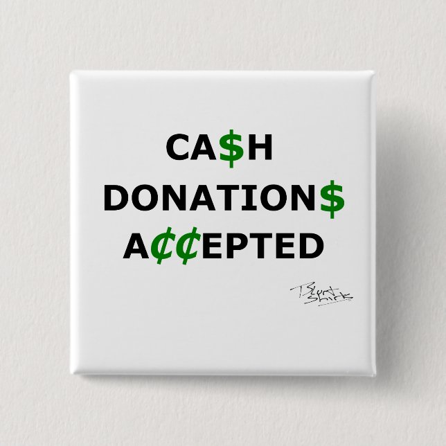 Cash Donations Accepted Pinback Button (Front)