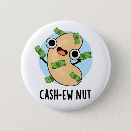 Cash_ew Nut Funny Cashew Nut Pun  Button