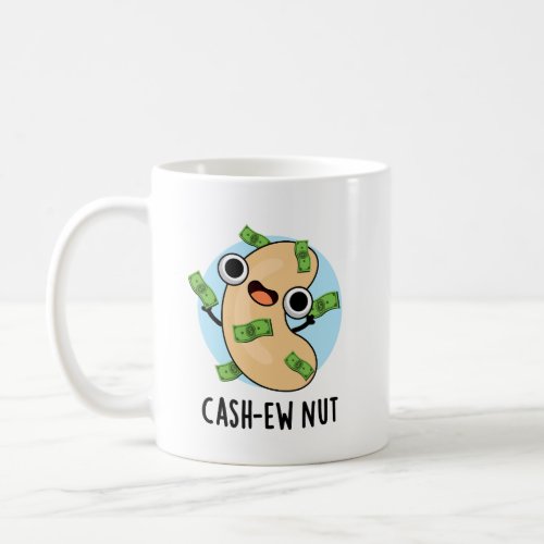 Cash_ew Nut Funny Cashew Nut Pun  Coffee Mug