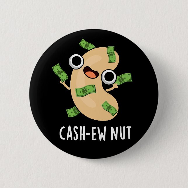 Cash-ew Nut Funny Cashew Nut Pun Dark BG Button (Front)