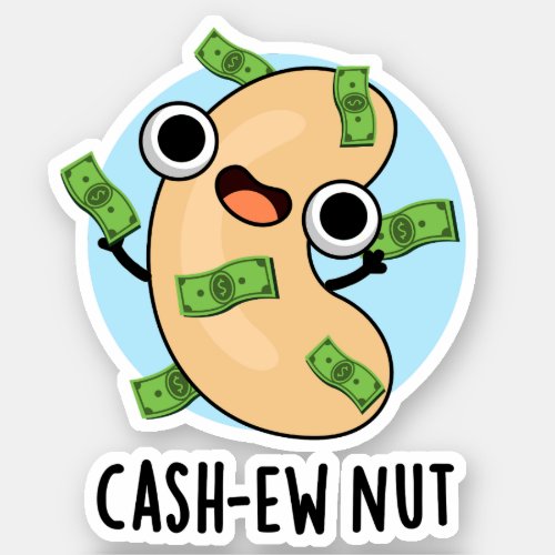 Cash_ew Nut Funny Cashew Nut Pun  Sticker