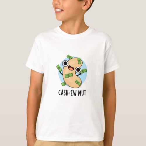 Cash_ew Nut Funny Cashew Nut Pun  T_Shirt