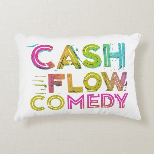 Cash flow comedy  accent pillow