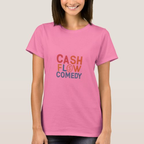 Cash flow comedy T_Shirt