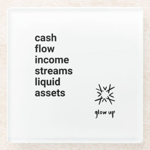 Cash flow income streams liquid assets glass coaster