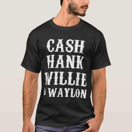 Cash Hank Willie and Waylon Country Music  T_Shirt