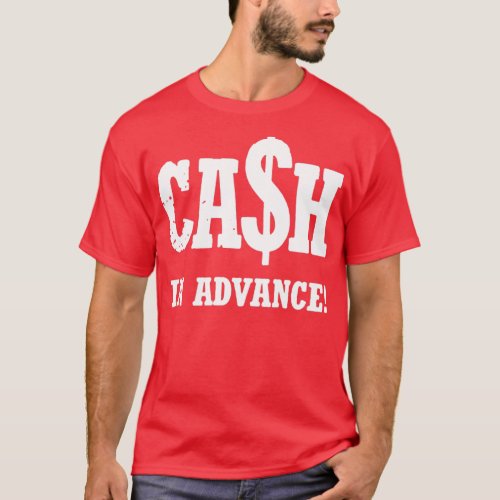 Cash in advance funny  1  T_Shirt