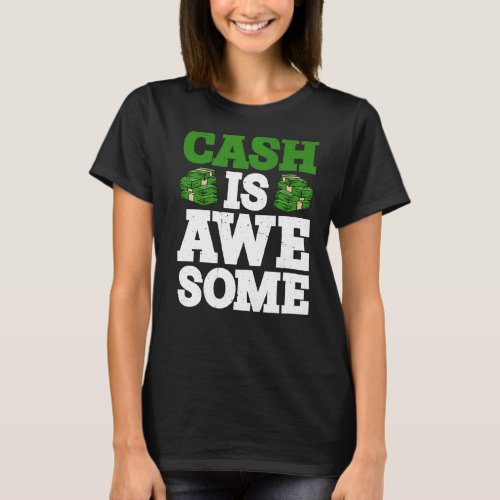 Cash Is Awesome T_Shirt