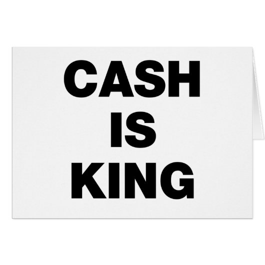 Cash is King (Front Horizontal)