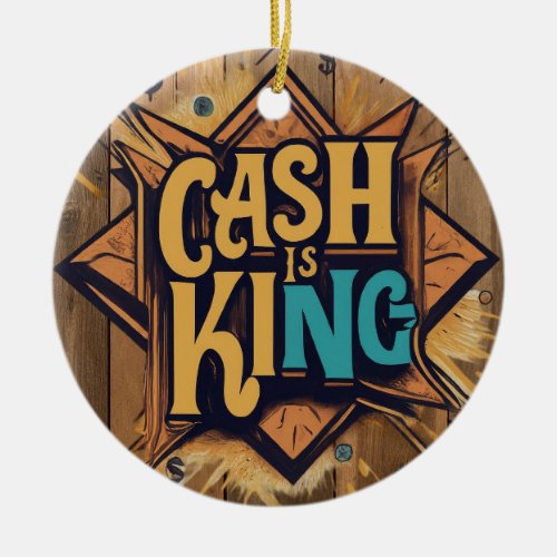 Cash is King An Ornament for the Financially Savv
