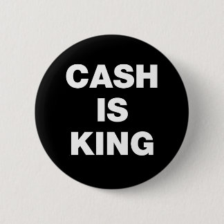 Cash is King Button