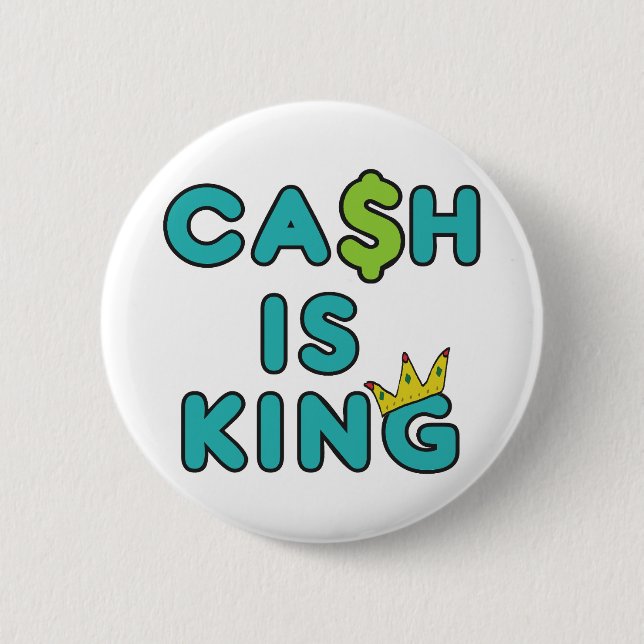 Cash Is King Button (Front)