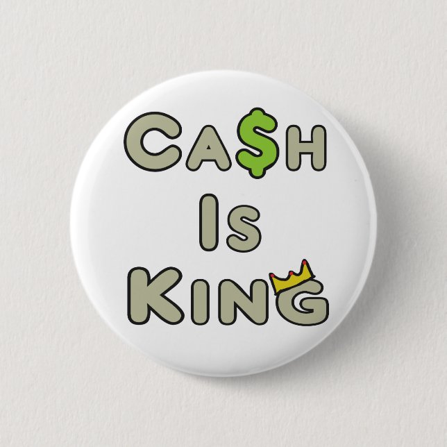 Cash Is King Button (Front)
