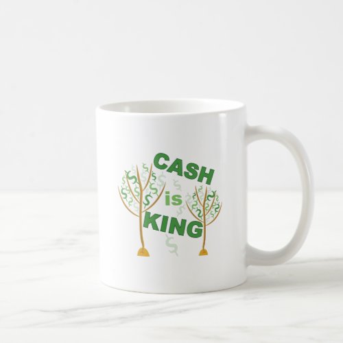 Cash Is King Coffee Mug
