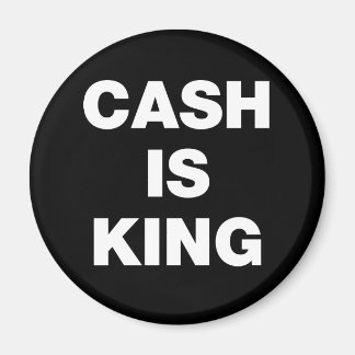 Cash is King Magnet