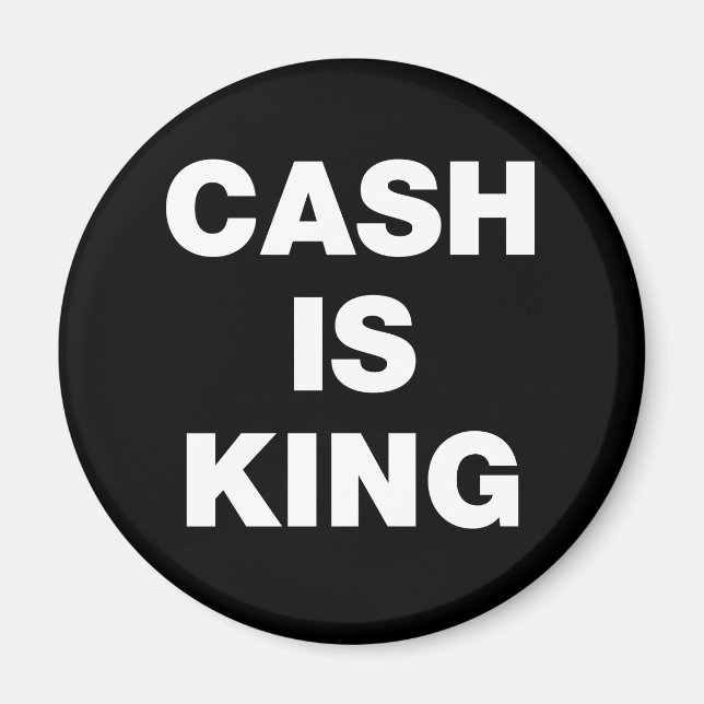 Cash is King Magnet (Front)