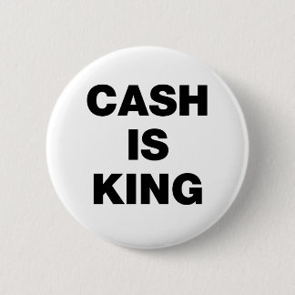 Cash is King Pinback Button
