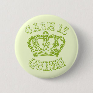 Cash Is Queen Button