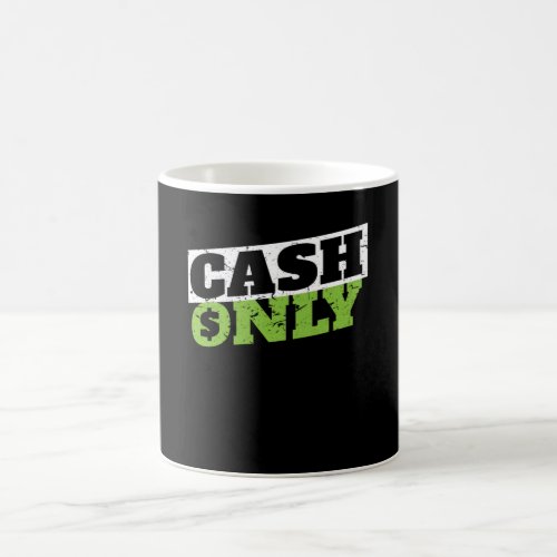 Cash Only Money Millionaire Trader Coffee Mug
