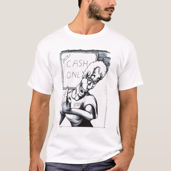 Cash Only T-Shirt | Zazzle.com