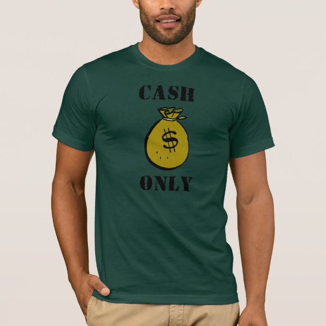 Cash Only T-Shirt (Front)