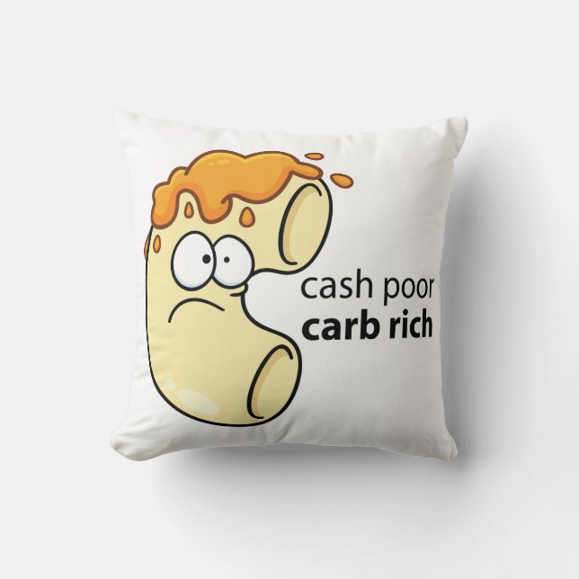 Cash Poor Carb Rich Pillow (Front)