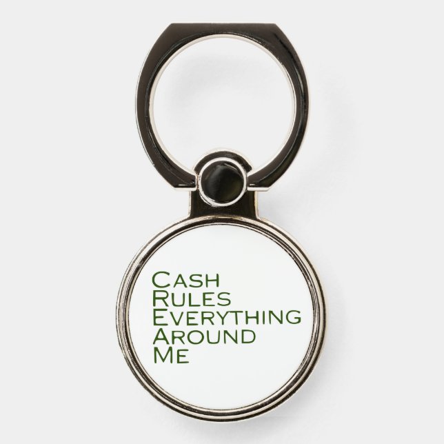Cash Rule Everything Around Me Phone Ring Stand (Front)