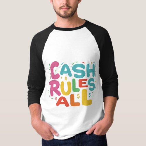 Cash Rules All T_Shirt