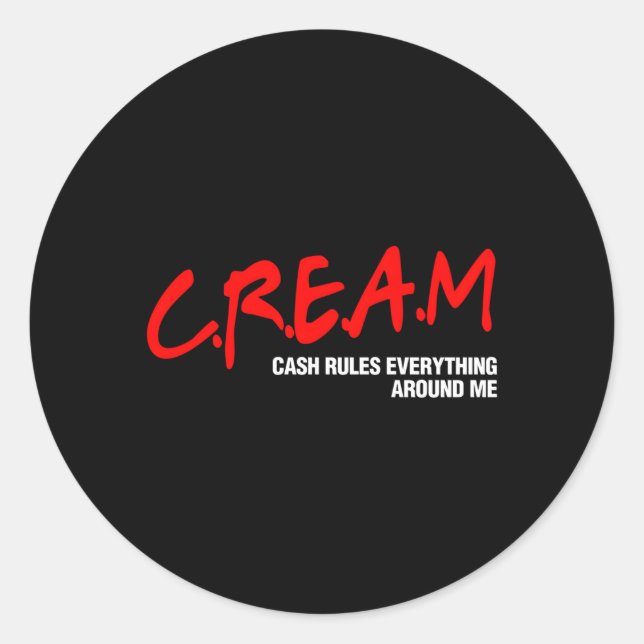 Cash Rules Everything Around Me Cream Classic Round Sticker (Front)