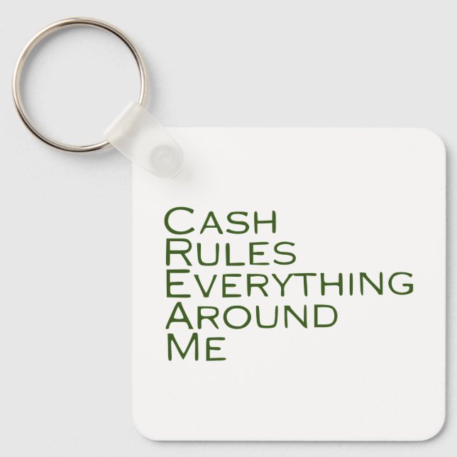 cash rules everything around me keychain (Front)