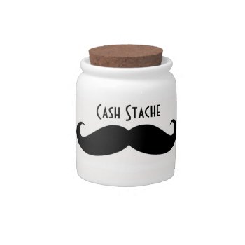 Cash Stache Candy Jar by KaleenaRae at Zazzle