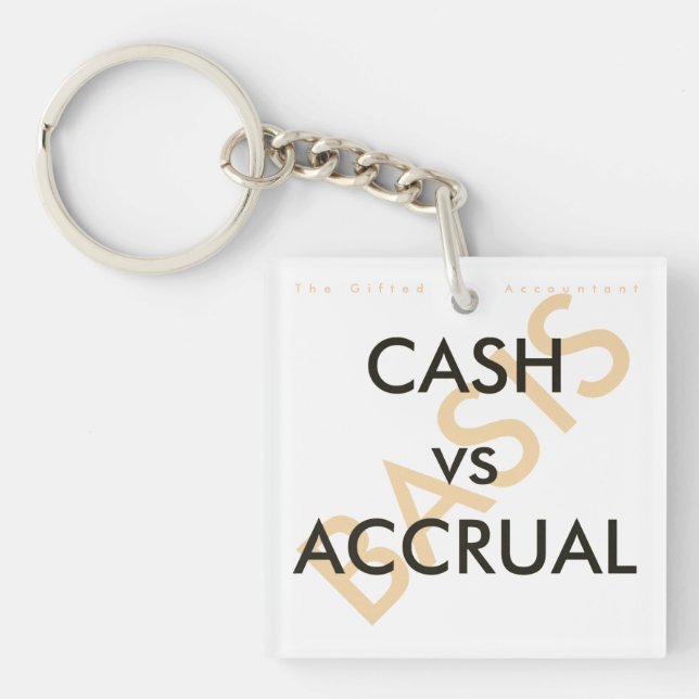 "CASH vs ACCRUAL Basis" Keychain (Front)