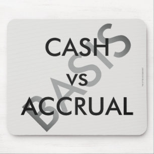 "CASH vs ACCRUAL basis Mouse Pad