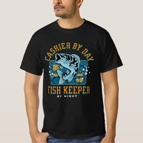 Cashier by day Fish Keeper by night T_Shirt