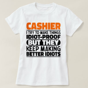 Cashier I Try To Make Things Funny Sayings Cashier T-Shirt