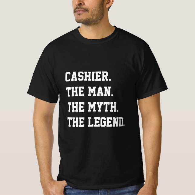 Cashier The Man The Myth The Legend   T-Shirt (Front)