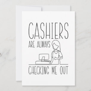 Cashiers Are Always Checking Me Out Thank You Card