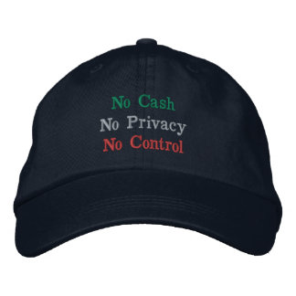 Cashless Society: No Privacy, No Control Embroidered Baseball Cap