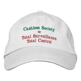 Cashless Society = surveillance & control Embroidered Baseball Cap