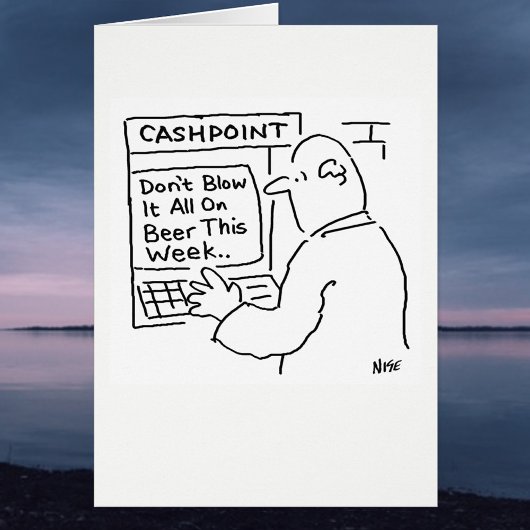 Cashpoint Machine Says "Don't Blow it on Beer" Cards